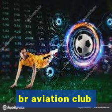 br aviation club